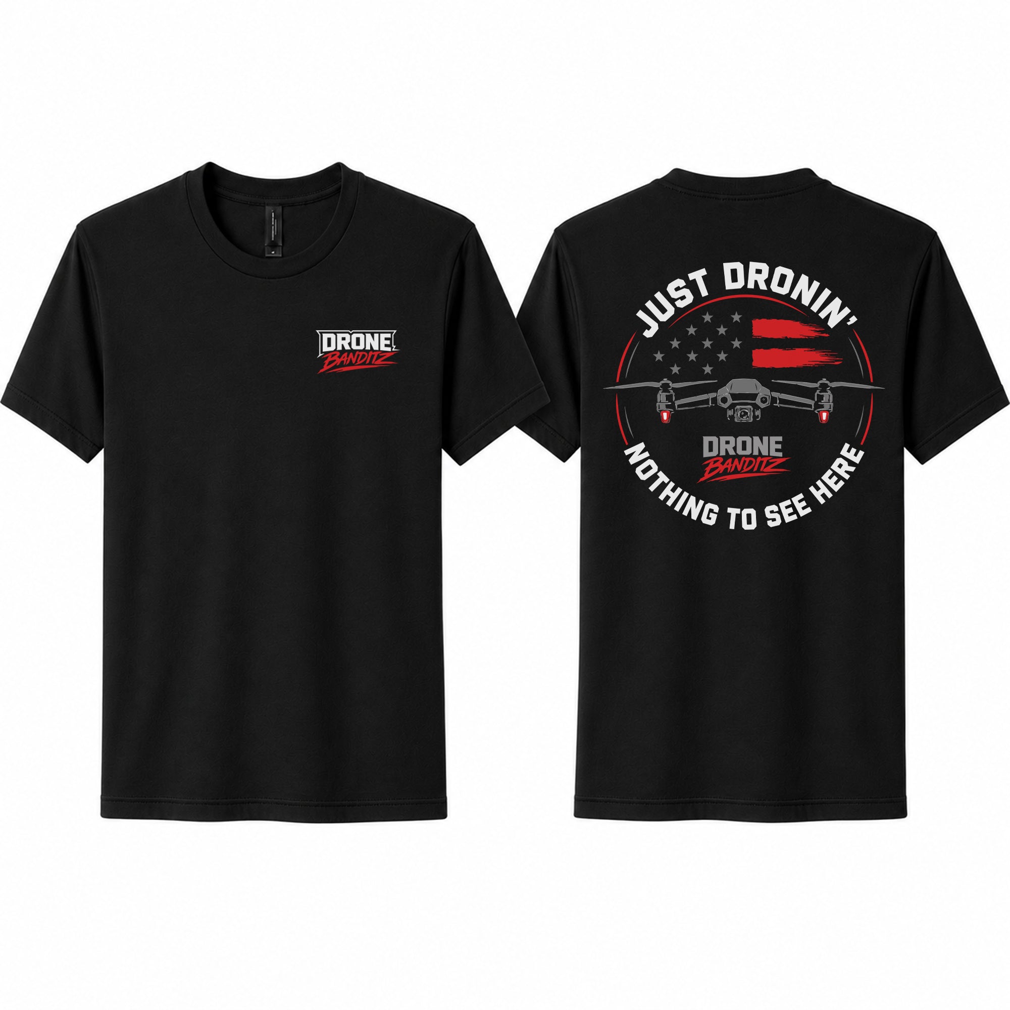 Drone Banditz “Just Dronin’” Front & Back T-Shirt
